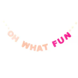 OH WHAT FUN Felt Holiday Garland